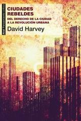 Ciudades rebeldes - David Harvey - Akal