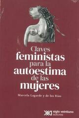 Claves feministas para la autoestima de las mujeres - Marcela Lagarde - Siglo XXI Editores