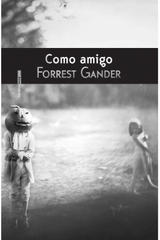 Como amigo - Forrest Gander - Sexto Piso