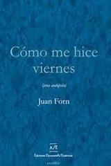 Cómo me hice viernes - Juan Forn - A/E