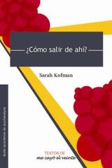 ¿Cómo salir de ahí? - Sarah Kofman - Me cayó el veinte