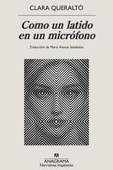Como un latido en un micrófono - Clara Queraltó - Anagrama