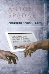 Compartir a Dios en la red - Antonio Spadaro - Herder
