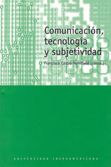 Comunicación, tecnología y subjetividad - Francisco Castro Merrifield - Ibero
