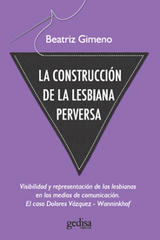 La construcción de la lesbiana perversa - Beatriz Gimeno - Editorial Gedisa