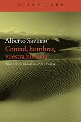 Contad hombres, vuestra historia - Alberto Savinio - Acantilado