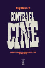 Contra el cine - Guy Debord - Caja Negra Editora