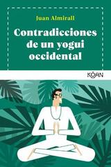 Contradicciones de un yogui occidental - Juan Almirall - Koan