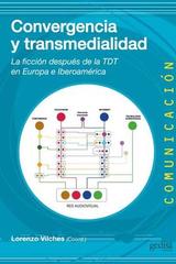 Convergencia y transmedialidad - Lorenzo Vilches - Editorial Gedisa