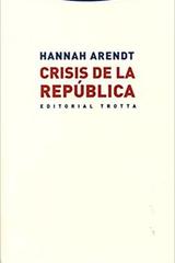Crisis de la República - Hannah Arendt - Trotta