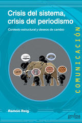 Crisis del sistema, crisis del periodismo - Ramón Reig - Gedisa