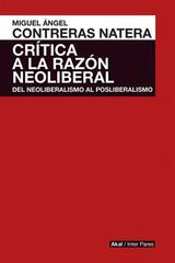 Critica a la razón Neoliberal - Miguel Ángel Contreras Natera - Akal