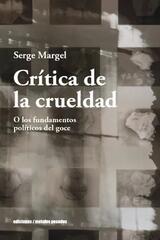 Crítica de la crueldad. - Serge Margel - Ediciones Metales pesados
