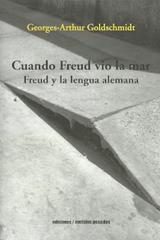 Cuando Freud Vio La Mar - Georges Arthur Goldschmidt - Ediciones Metales pesados