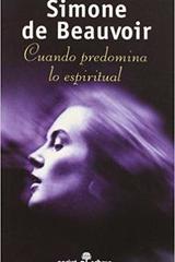 Cuando predomina lo espiritual - Simone De Beauvoir - Edhasa