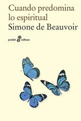 Cuando predomina lo espiritual - Simone De Beauvoir - Edhasa