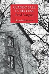 Cuando sale la reclusa - Fred Vargas - Siruela