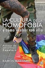 Cultura de la homofobia y como acabar con ella - Ramón Martínez - Egales