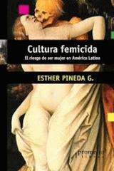 Cultura femicida - Esther Pineda G - Prometeo