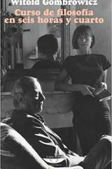 Curso de filosofía en seis horas y cuarto - Witold Gombrowicz - Cuenco de plata