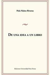 De una idea a un libro - Pola Núñez Riveros - Ediciones Universidad Finis Terrae