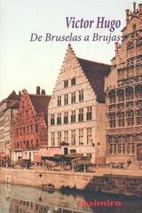 De Bruselas a Brujas - Victor Hugo - Casimiro