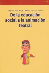 De la educación social a la animación teatral - José Antonio Caride - Trea
