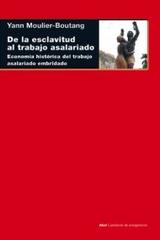 De la esclavitud al trabajo asalariado - Yann Moulier Boutang - Akal