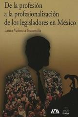 De la profesión a la profesionalización de los legisladores en México - Laura Valencia Escamilla - Itaca