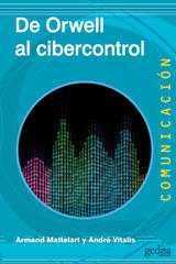 De Orwell al cibercontrol - Armand Mattelart - Editorial Gedisa