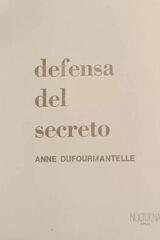 Defensa del secreto - Anne Dufourmantelle - Nocturna Editora