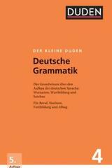 Der Kleine Duden – Deutsche Grammatik: Eine Sprachlehre Für Beruf, Studium, Fortbildung Und Alltag -  AA.VV. - DUDEN