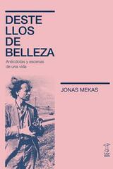 Destellos de belleza - Jonas Mekas - Caja Negra Editora