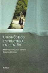 Diagnóstico estructural en el niño  - Francisco  Palacio Espasa - Herder