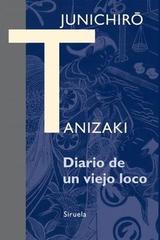 Diario de un viejo loco - Junichirô Tanizaki - Siruela
