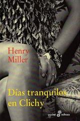 Días tranquilos en Clichy - Henry Miller - Edhasa