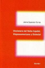 Diccionario del verbo español, hispanoamericano y dialectal  - Jaime  Suances Torres - Herder
