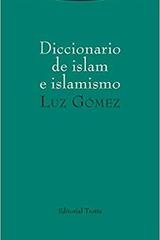 Diccionario de islam e islamismo - Luz Gómez - Trotta