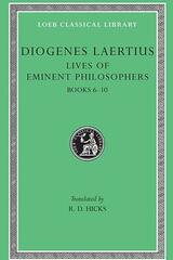 Diogenes Laertius Lives of Eminent Philosophers Books 6 - 10 - Diogenes Laertius - Loeb Classical Library