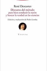 Discurso del método para bien conducir la razón y buscar la verdad en las ciencias - René Descartes - Trotta