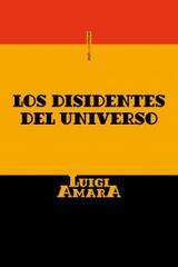 Los disidentes del universo - Luigi Amara - Sexto Piso