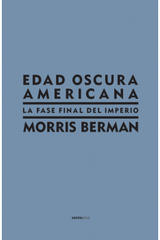 Edad oscura americana - Morris Berman - Sexto Piso