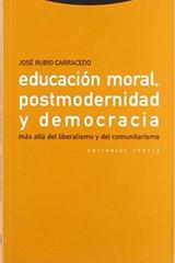 Educación moral, postmodernidad y democracia - José Rubio Carracedo - Trotta