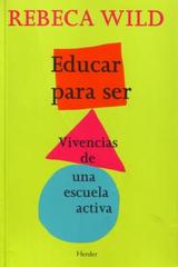 Educar para ser  - Rebeca  Wild - Herder Liquidacion de archivo editorial