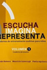 Escucha, imagina, representa vol I. Cuaderno alumno - German Romero -  AA.VV. - Otras editoriales