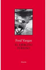 El Ejército Furioso - Fred Vargas - Siruela