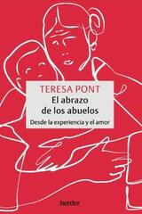 El abrazo de los abuelos - Teresa Pont Amenós - Herder