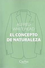 El Concepto de naturaleza - Alfred Whitehead - Cactus