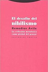 El desafío del nihilismo - Remedios Ávila Crespo - Trotta