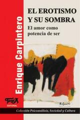 El erotismo y su sombra - Enrique Carpintero - Topía editorial